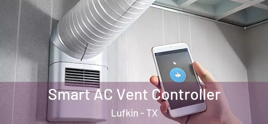  Smart AC Vent Controller Lufkin - TX