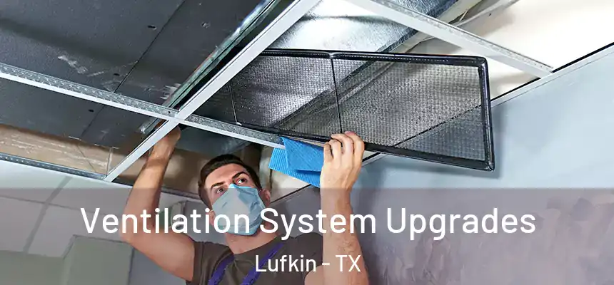  Ventilation System Upgrades Lufkin - TX